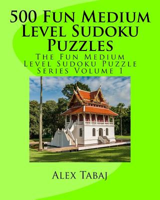 Kniha 500 Fun Medium Level Sudoku Puzzles Alex Tabaj