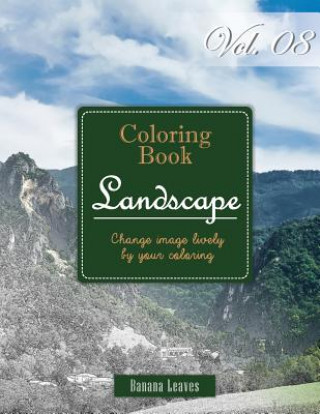 Carte Wide Landscapes Collection: Gray Scale Photo Adult Coloring Book, Mind Relaxation Stress Relief Coloring Book Vol8: Series of coloring book for ad Banana Leaves