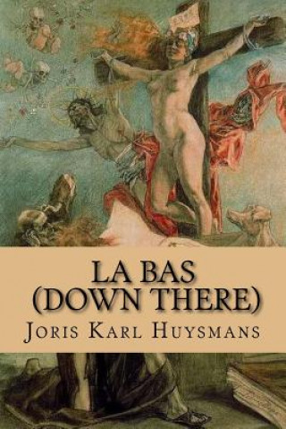 Книга La bas Joris Karl Huysmans
