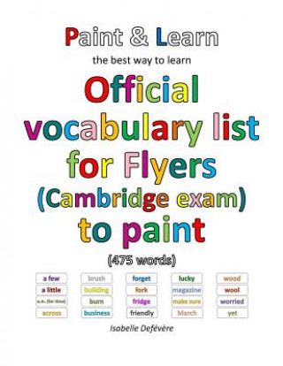 Kniha Official vocabulary list for Flyers (Cambridge exam) to paint Isabelle Defevere