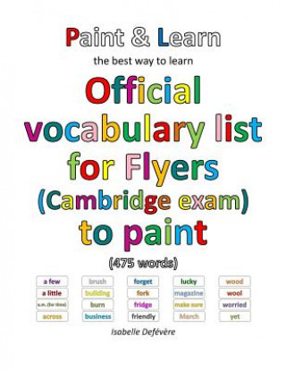 Book Official vocabulary list for Flyers (Cambridge exam) to paint Isabelle Defevere