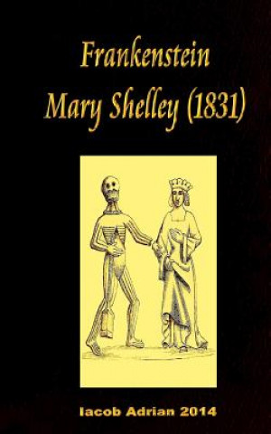 Kniha Frankenstein Mary Shelley (1831) Iacob Adrian