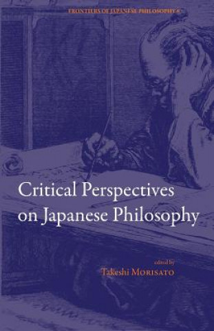 Kniha Critical Perspectives on Japanese Philosophy Takeshi Morisato