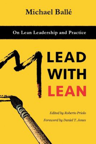 Książka Lead with Lean: On Lean Leadership and Practice Michael Balle