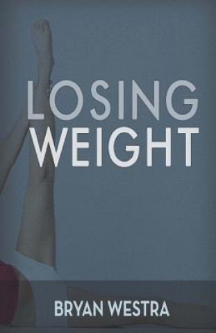 Книга Losing Weight Bryan Westra