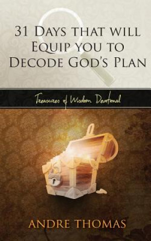 Kniha 31 Days that Will Equip You to Decode the Plan of God MR Andre Thomas