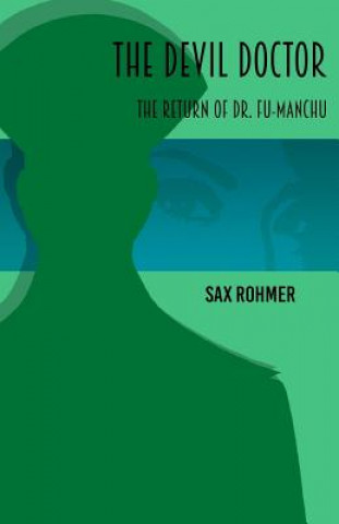 Kniha The Devil Doctor: The Return of Dr Fu-Manchu Sax Rohmer