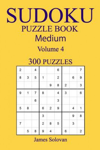 Kniha 300 Medium Sudoku Puzzle Book: Volume 4 James Solovan