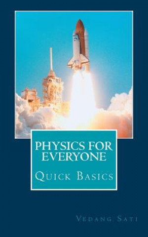 Carte Physics for Everyone: Quick Basics Vedang Sati
