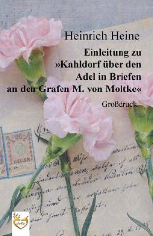 Книга Einleitung zu "Kahldorf über den Adel in Briefen an den Grafen M. von Moltke" (Großdruck) Heinrich Heine