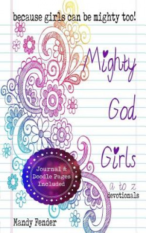 Kniha Mighty God Girls: Devotionals for girls ages 7 to 11 Mandy Fender