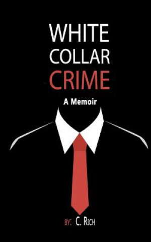 Könyv White Collar Crime: A Memoir C Rich