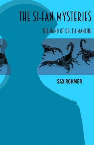 Könyv The Si-Fan Mysteries: The Hand of Fu-Manchu Sax Rohmer