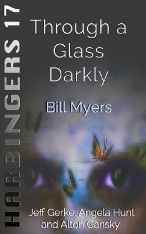 Kniha Through a Glass Darkly Bill Myers