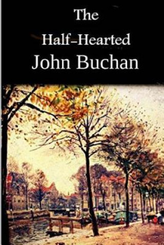 Kniha The Half-Hearted John Buchan