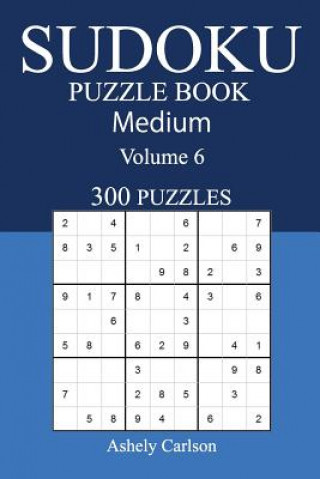 Könyv 300 Medium Sudoku Puzzle Book: Volume 6 Ashely Carlson