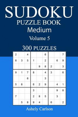 Książka 300 Medium Sudoku Puzzle Book: Volume 5 Ashely Carlson