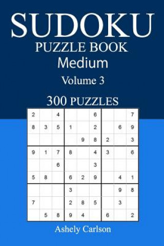 Książka 300 Medium Sudoku Puzzle Book: Volume 3 Ashely Carlson