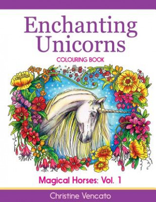 Книга Enchanting Unicorns Colouring Book Christine Vencato