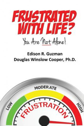 Book Frustrated With Life?: You Are Not Alone Edison R Guzman