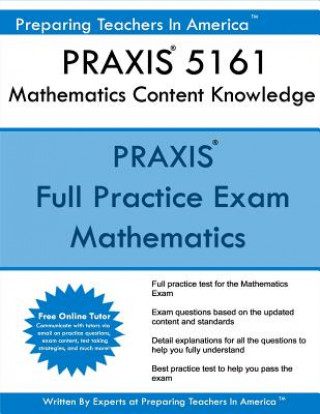 Kniha PRAXIS 5161 Mathematics Content Knowledge: PRAXIS II 5161 Math Exam Preparing Teachers in America