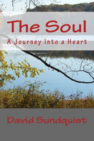 Książka The Soul: A Journey Into a Heart David M Sundquist