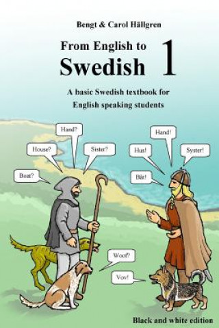Kniha From English to Swedish 1: A basic Swedish textbook for English speaking students (black and white edition) Bengt Hallgren