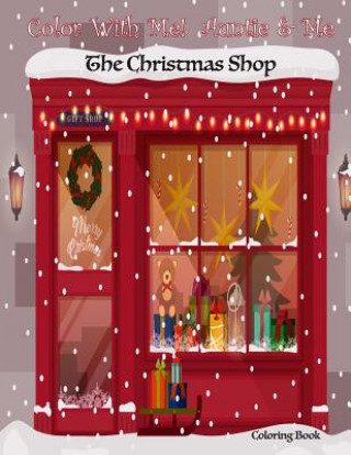 Kniha Color With Me! Auntie & Me: The Christmas Shop Coloring Book Sandy Mahony