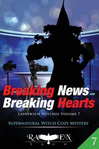 Book Breaking News and Breaking Hearts Raven Snow