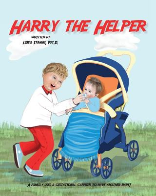 Knjiga Harry The Helper: A family uses a gestational carrier to have another baby! Stamm