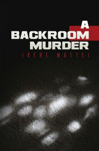 Książka A Backroom Murder Irene Mattei