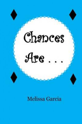 Knjiga Chances Are . . . Melissa Garcia