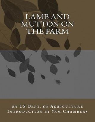 Kniha Lamb and Mutton on the Farm Us Dept of Agriculture