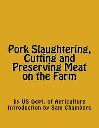 Книга Pork Slaughtering, Cutting and Preserving Meat on the Farm Us Dept of Agriculture