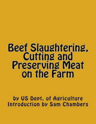 Книга Beef Slaughtering, Cutting and Preserving Meat on the Farm Us Dept of Agriculture