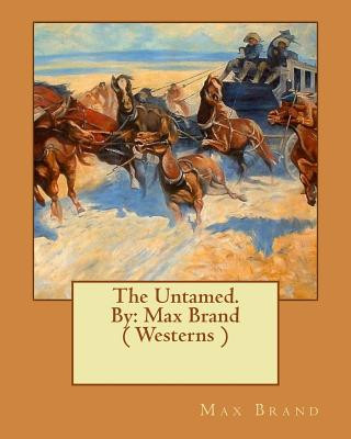 Carte The Untamed. by: Max Brand ( Westerns ) Max Brand