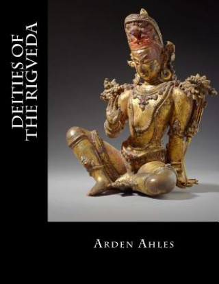 Kniha Deities of the Rigveda Arden Ahles