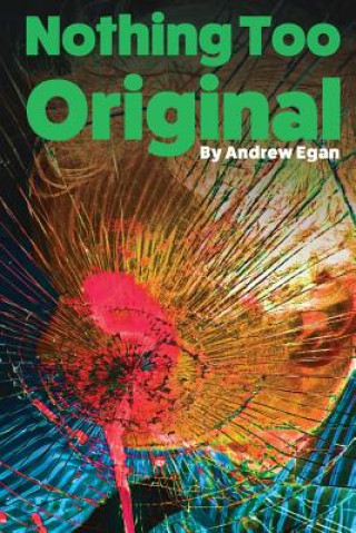 Book Nothing Too Original Andrew M Egan