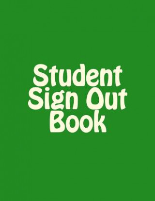 Kniha The Student Sign Out Book Signature Management