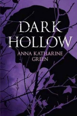 Książka Dark Hollow Anna Katharine Green