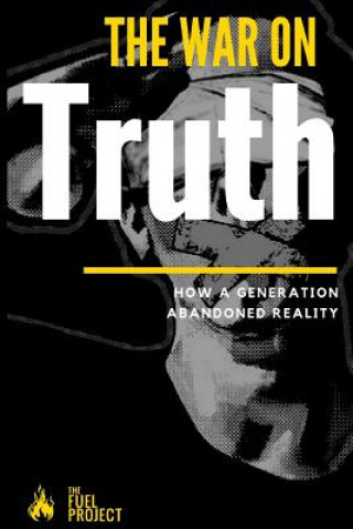 Knjiga The War On Truth: How A Generation Abandoned Reality Mark Fairley