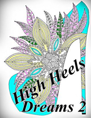 Carte High Heels Dreams 2 - Coloring Book (Adult Coloring Book for Relax) The Art of You