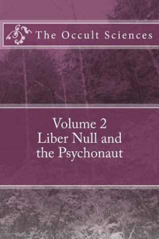Kniha The Occult Sciences: Vol 2. Liber Null and the Psychonaut Peter Carroll