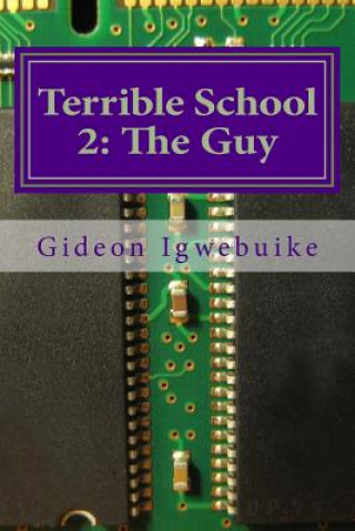 Knjiga Terrible School 2: The Guy Gideon C Igwebuike