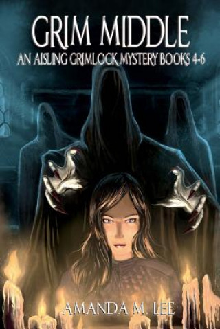 Kniha Grim Middle: An Aisling Grimlock Mystery Books 4-6 Amanda M Lee