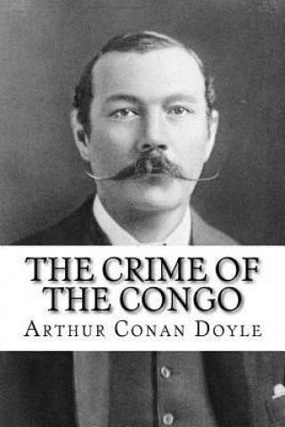 Książka The Crime of the Congo Arthur Conan Doyle Arthur Conan Doyle