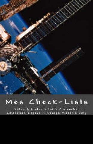 Kniha Mes Check-Lists: Notes & Listes a Faire / A Cocher - Collection Espace1 Victoria Joly