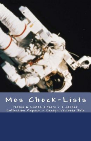 Knjiga Mes Check-Lists: Notes & Listes a Faire / A Cocher - Collection Espace 2 Victoria Joly