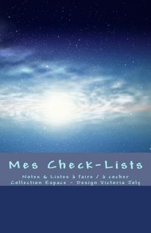 Knjiga Mes Check-Lists: Notes & Listes a Faire / A Cocher - Collection Espace 4 Victoria Joly