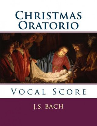 Kniha Christmas Oratorio: Vocal Score J S Bach